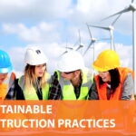 Building for Tomorrow: The Rise of Sustainable Construction Practices